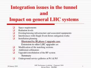 Integration issues in the tunnel and Impact on general LHC systems