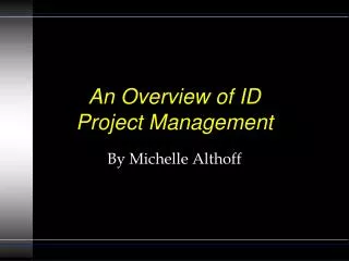 An Overview of ID Project Management