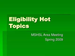 Eligibility Hot Topics