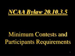 NCAA Bylaw 20.10.3.5 Minimum Contests and Participants Requirements