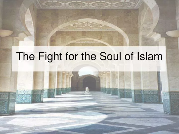 the fight for the soul of islam