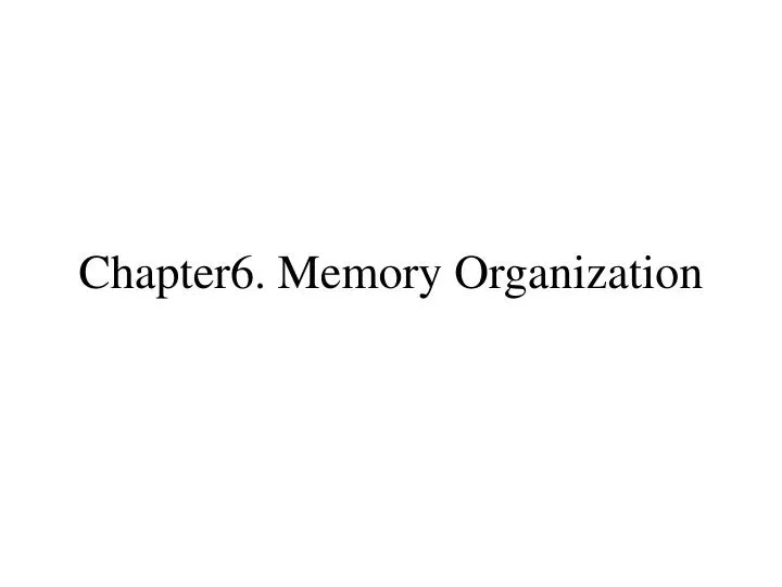 chapter6 memory organization