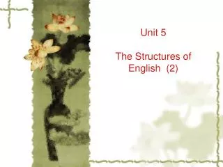Unit 5 The Structures of English (2)