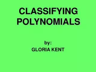 CLASSIFYING POLYNOMIALS
