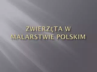 zwierz ta w malarstwie polskim