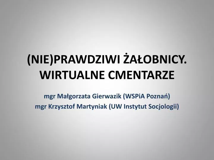 nie prawdziwi a obnicy wirtualne cmentarze