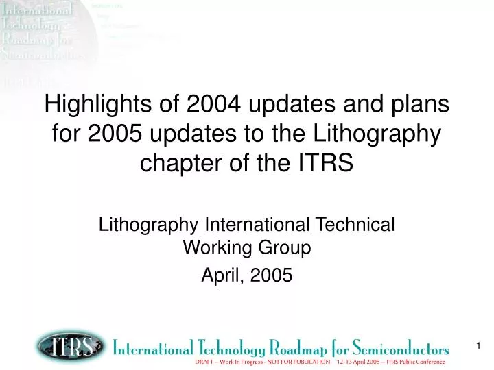 highlights of 2004 updates and plans for 2005 updates to the lithography chapter of the itrs