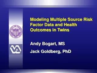 Modeling Multiple Source Risk Factor Data and Health Outcomes in Twins