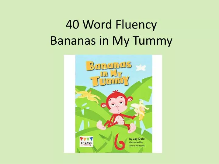 4 0 word fluency bananas in my tummy