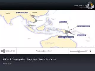 TPJ- A Growing Gold Portfolio in South East Asia June 2011