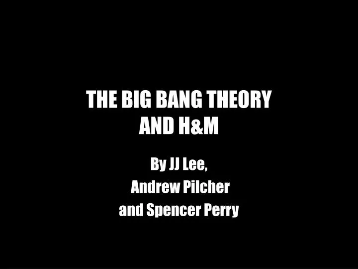 the big bang theory and h m