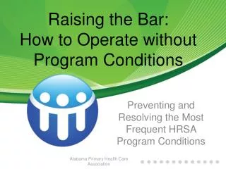 Raising the Bar: How to Operate without Program Conditions