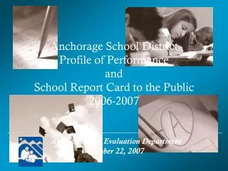 Anchorage School District Profile of Performance and School Report Card to the Public 2006-2007