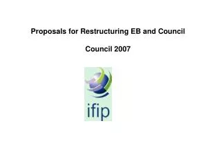 Proposals for Restructuring EB and Council Council 2007