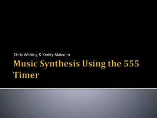 Music Synthesis Using the 555 Timer