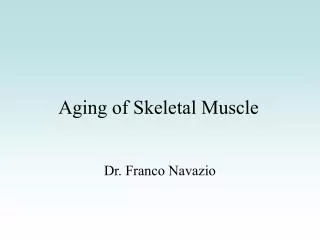 Aging of Skeletal Muscle