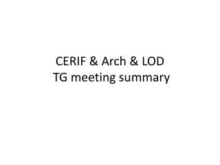CERIF &amp; Arch &amp; LOD TG meeting summary