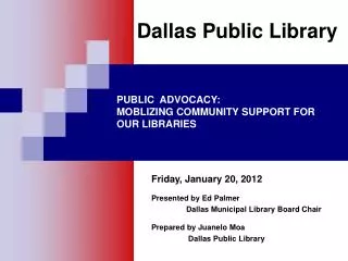 PUBLIC ADVOCACY: MOBLIZING COMMUNITY SUPPORT FOR OUR LIBRARIES