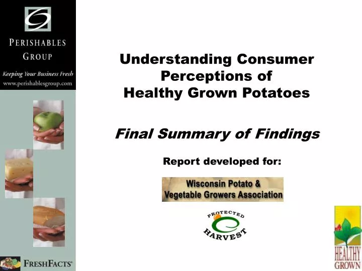understanding consumer perceptions of healthy grown potatoes final summary of findings