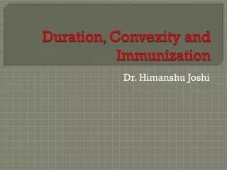 Duration, Convexity and Immunization