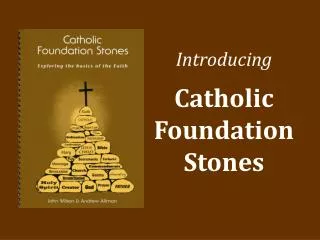Introducing Catholic Foundation Stones