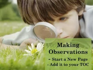 Making Observations - Start a New Page - Add it to your TOC
