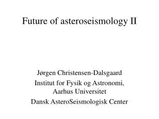 Future of asteroseismology II