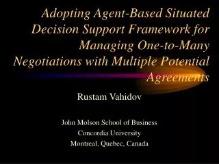 Rustam Vahidov John Molson School of Business Concordia University Montreal, Quebec, Canada