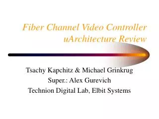 Fiber Channel Video Controller uArchitecture Review