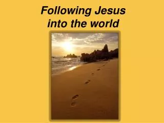Following Jesus into the world
