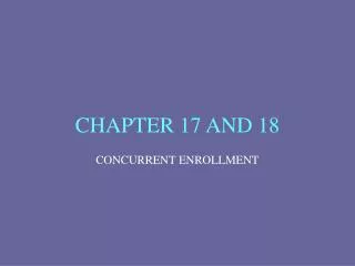 CHAPTER 17 AND 18