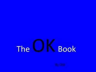 The OK B ook
