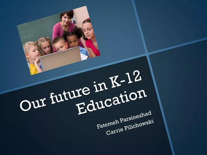 our future in k 12 education