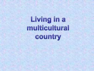 Living in a multicultural country
