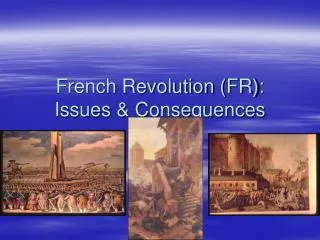 French Revolution (FR): Issues &amp; Consequences
