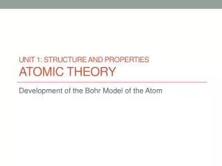 UNIT 1: Structure and properties Atomic Theory