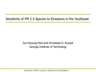 Sensitivity of PM 2.5 Species to Emissions in the Southeast