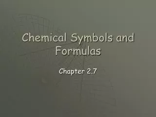 Chemical Symbols and Formulas