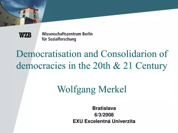 democratisation and consolidarion of democracies in the 20th 21 century wolfgang merkel