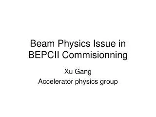 Beam Physics Issue in BEPCII Commisionning