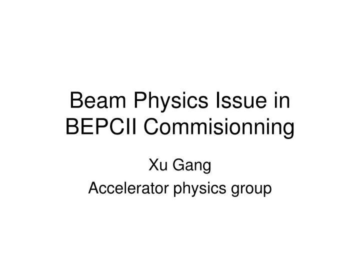 beam physics issue in bepcii commisionning
