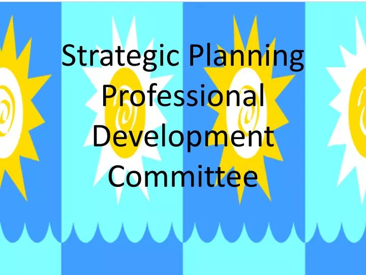 strategic planning professional development committee