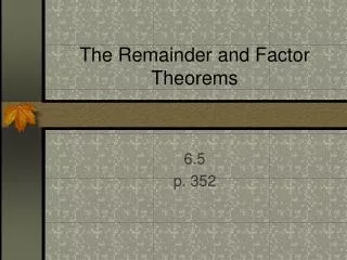 The Remainder and Factor Theorems