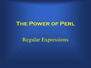 The Power of Perl Regular Expressions