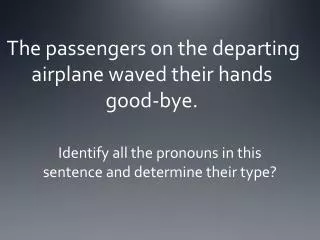 The passengers on the departing airplane waved their hands good-bye.