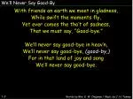 We’ll Never Say Good-By - slide 1