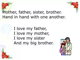 Mother, father, sister, brother. Hand in hand with one another.