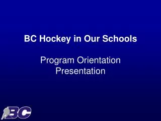 BC Hockey in Our Schools Program Orientation Presentation