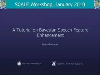 A Tutorial on Bayesian Speech Feature Enhancement