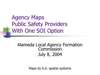 Agency Maps Public Safety Providers With One SOI Option